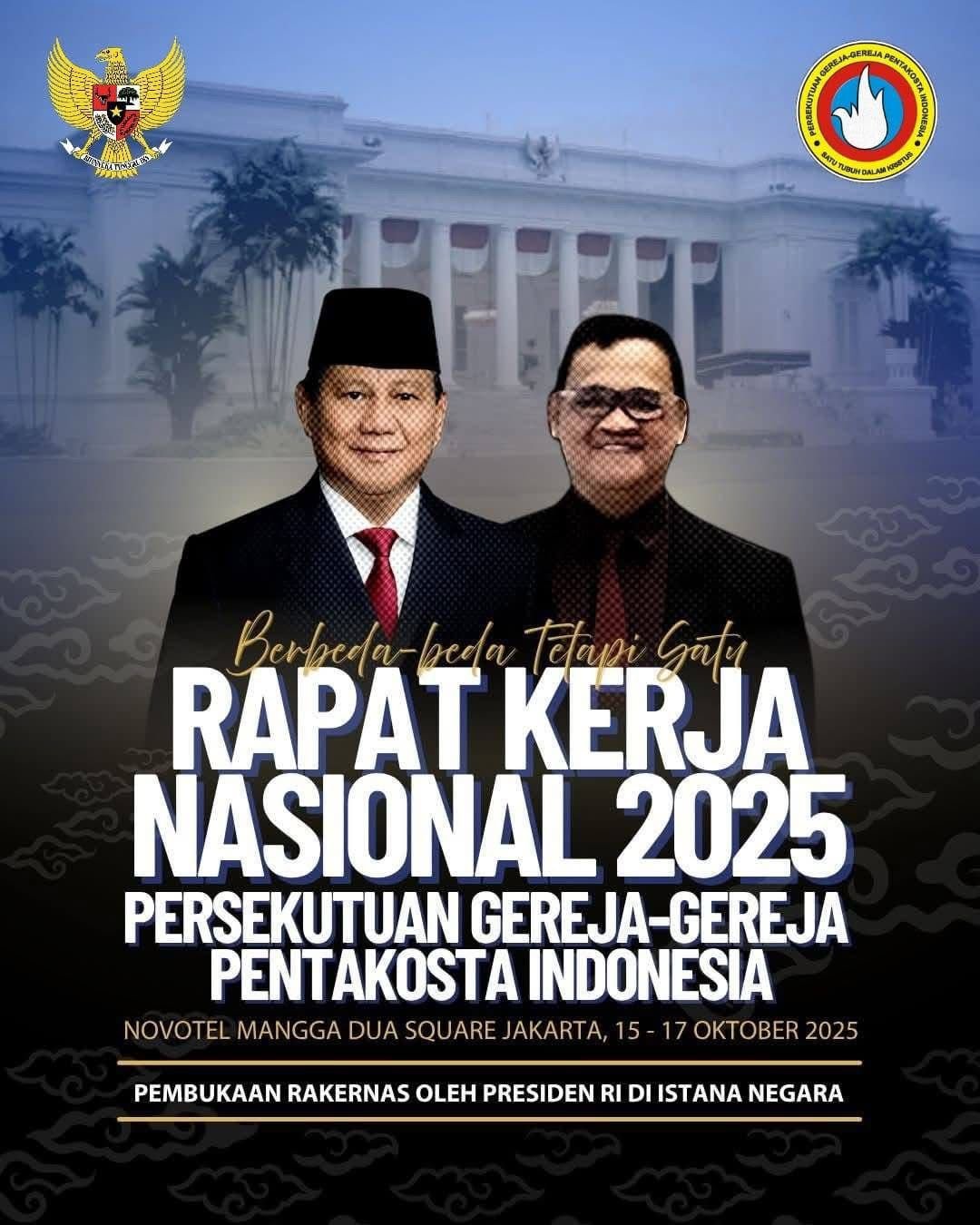 Desain poster resmi Rapat Kerja Nasional 2025 Persekutuan Gereja-gereja Pentakosta Indonesia (PGPI) dengan latar belakang Istana Negara berwarna abu-abu kebiruan. Di bagian atas kiri terdapat lambang Garuda Pancasila dan di kanan logo resmi PGPI bergambar api Roh Kudus. Poster menampilkan foto dua tokoh di bagian tengah, dengan teks besar putih bertuliskan “RAPAT KERJA NASIONAL 2025 PERSEKUTUAN GEREJA-GEREJA PENTAKOSTA INDONESIA”, serta tema emas “Berbeda-beda Tetapi Satu”. Bagian bawah menampilkan keterangan lokasi Novotel Mangga Dua Square Jakarta, 15–17 Oktober 2025 dan tulisan bahwa pembukaan Rakernas dilakukan oleh Presiden RI di Istana Negara. Desain ini memancarkan nuansa profesional dan nasionalis, sejalan dengan semangat persatuan gereja di Indonesia dan pelantikan Pdt Max Meiruntu sebagai Ketua PGPI Australia.